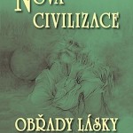 Nová civilizace - Obřady lásky - 8. díl/2. část
